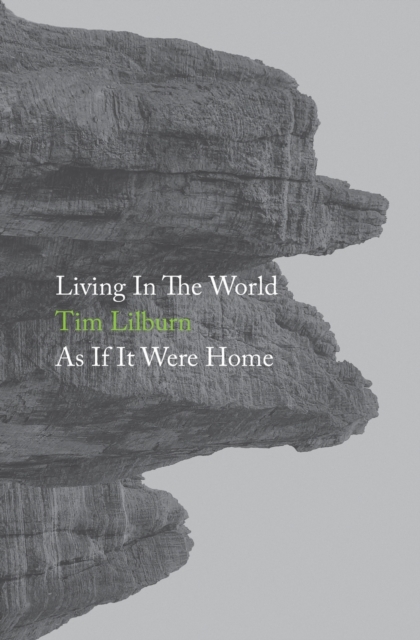 Living In The World As If It Were Home, Paperback / softback Book