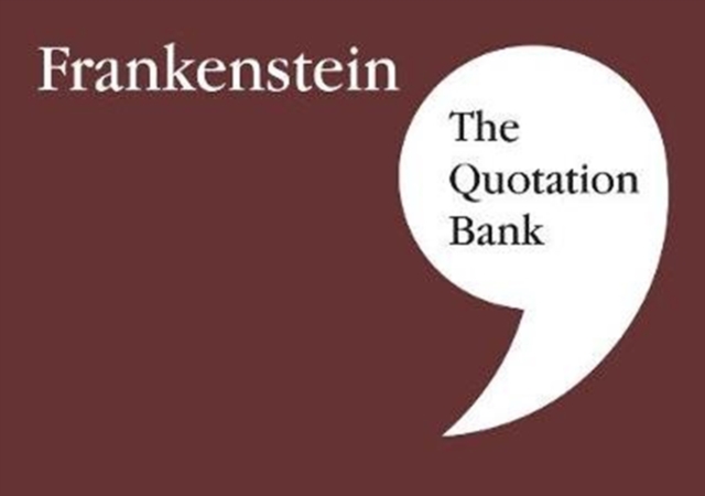 The Quotation Bank: Frankenstein GCSE Revision and Study Guide for English Literature 9-1, Paperback / softback Book