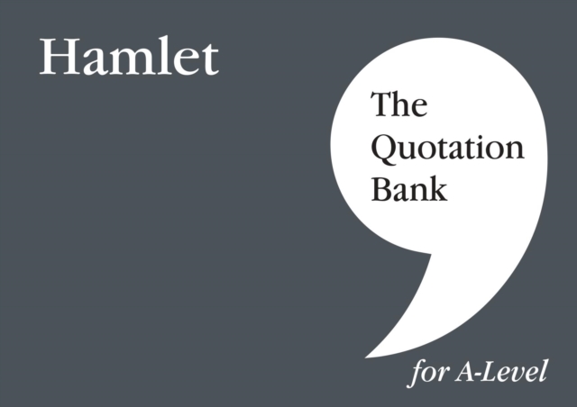 The Quotation Bank: Hamlet A-Level Revision and Study Guide for English Literature, Paperback / softback Book