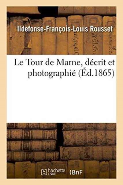 Le Tour de Marne, Decrit Et Photographie, Paperback / softback Book