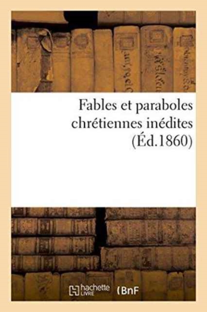 Fables Et Paraboles Chretiennes Inedites, Paperback / softback Book