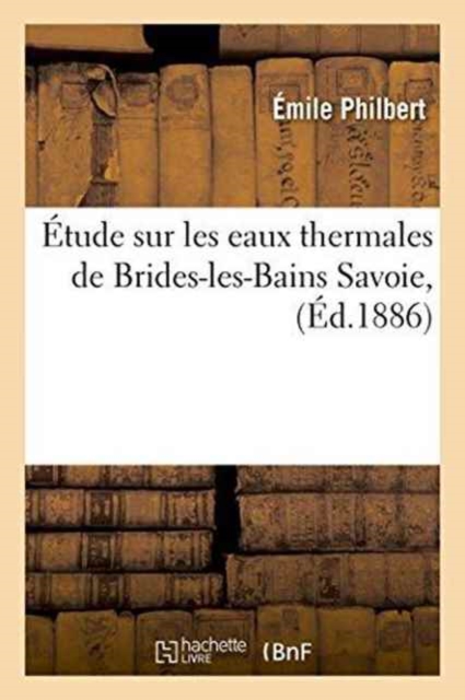 ?tude Sur Les Eaux Thermales de Brides-Les-Bains Savoie, Paperback / softback Book