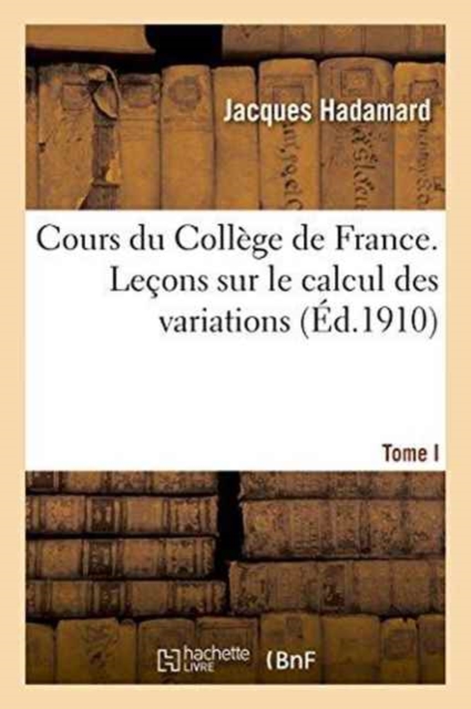 Cours Du College de France. Lecons Sur Le Calcul Des Variations, Paperback / softback Book