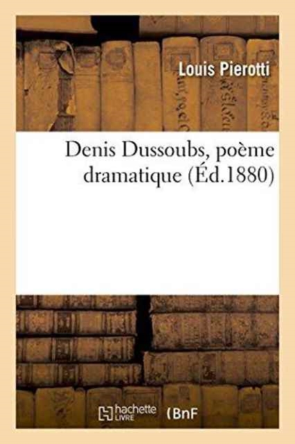 Denis Dussoubs, Poeme Dramatique, Paperback / softback Book