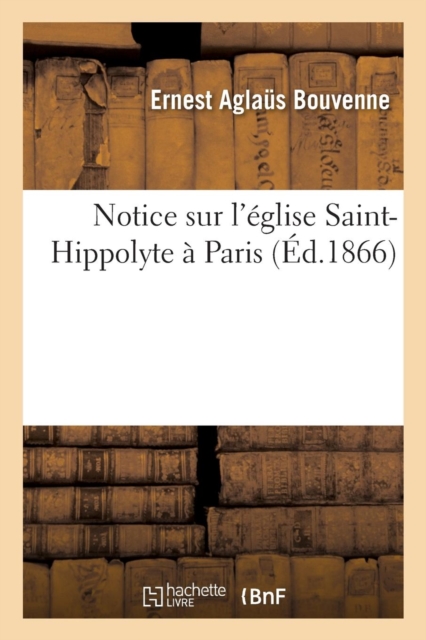 Notice Sur l'?glise Saint-Hippolyte ? Paris, Paperback / softback Book