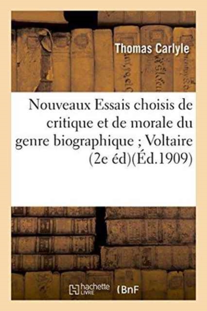 Nouveaux Essais Choisis de Critique Et de Morale Du Genre Biographique Voltaire Diderot Goethe, Paperback / softback Book