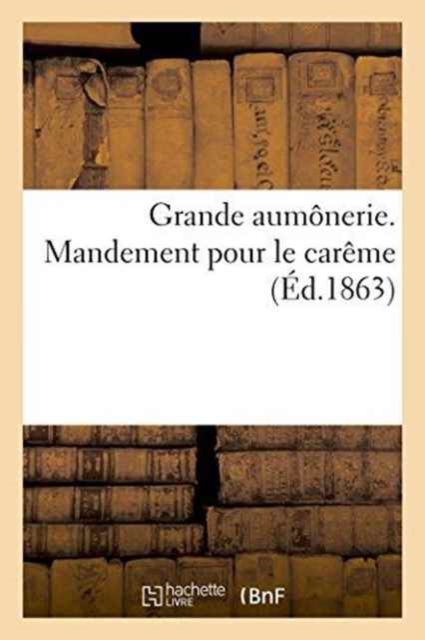 Grande Aumonerie. Mandement Pour Le Careme, Paperback / softback Book