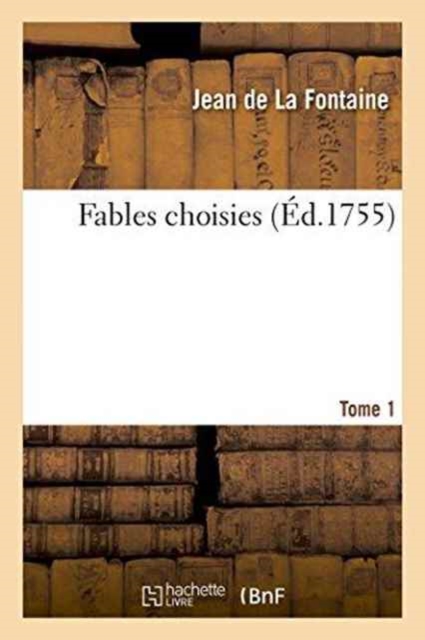 Fables Choisies. Tome 1, Paperback / softback Book