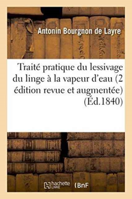 Trait? Pratique Du Lessivage Du Linge ? La Vapeur d'Eau 2 ?dition Revue Et Augment?e, Paperback / softback Book