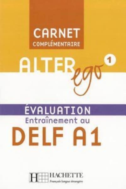 Alter Ego : Carnet d'evaluation DELF A1, Paperback / softback Book