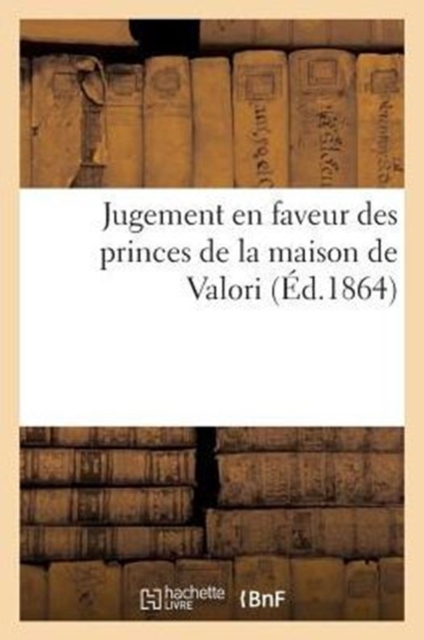 Jugement En Faveur Des Princes de la Maison de Valori, Paperback / softback Book