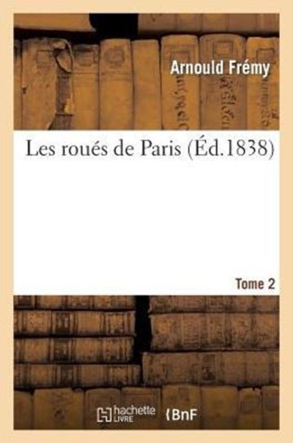 Les Rou?s de Paris. T. 2, Paperback / softback Book