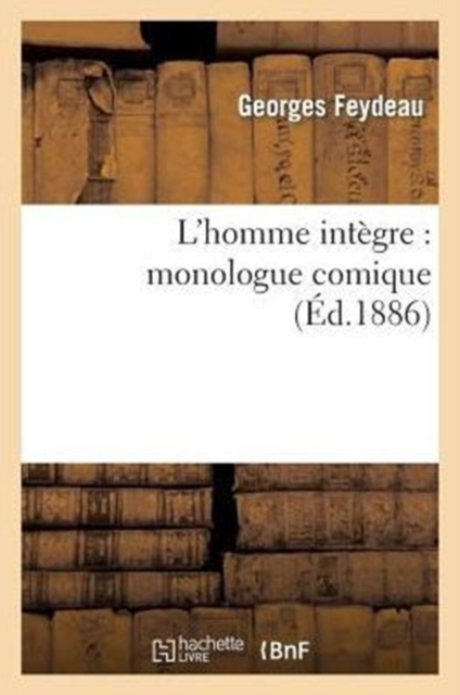 L'Homme Int?gre: Monologue Comique, Paperback / softback Book