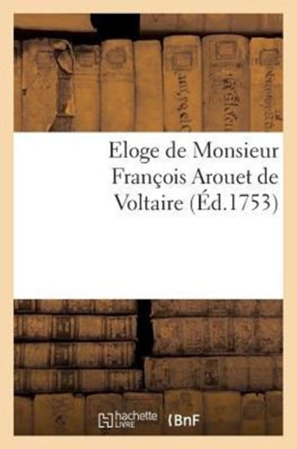 Eloge de Monsieur Francois Arouet de Voltaire, Paperback / softback Book