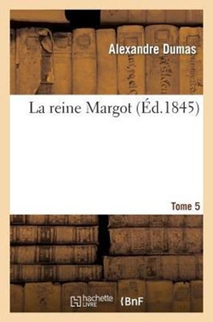 La Reine Margot.Tome 5, Paperback / softback Book