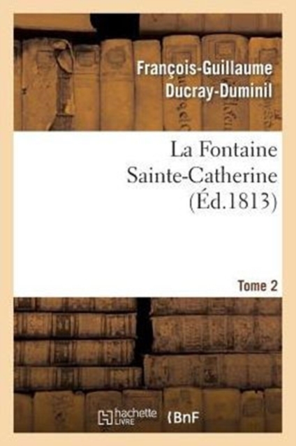 La Fontaine Sainte-Catherine. Tome 2, Paperback / softback Book