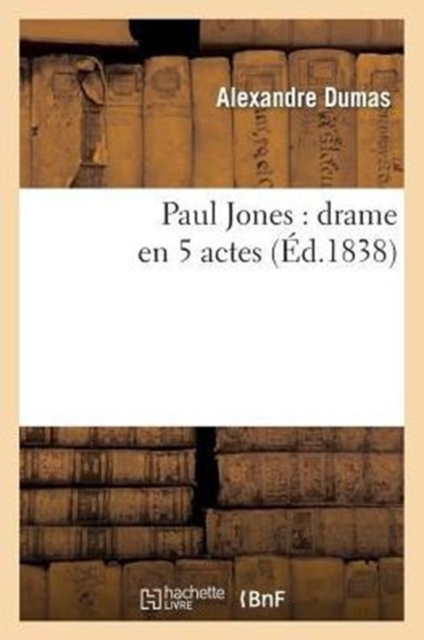 Paul Jones: Drame En 5 Actes, Paperback / softback Book