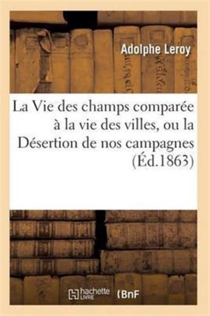 La Vie Des Champs Comparee A La Vie Des Villes, Paperback / softback Book