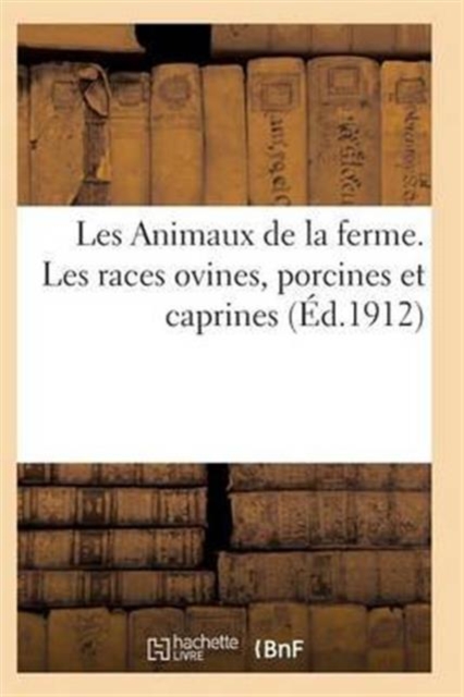Les Animaux de la Ferme. Les Races Ovines, Porcines Et Caprines, Paperback / softback Book