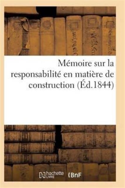 Memoire Sur La Responsabilite En Matiere de Construction Numero 3, Paperback / softback Book