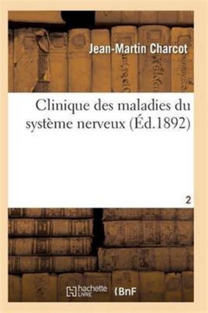 Clinique Des Maladies Du Syst?me Nerveux T02, Paperback / softback Book