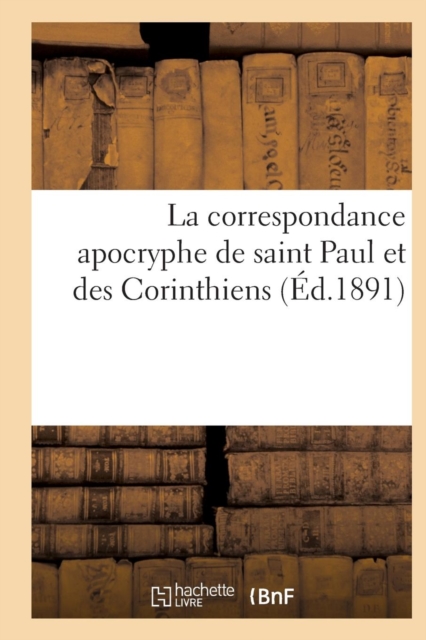 La Correspondance Apocryphe de Saint Paul Et Des Corinthiens, Paperback / softback Book