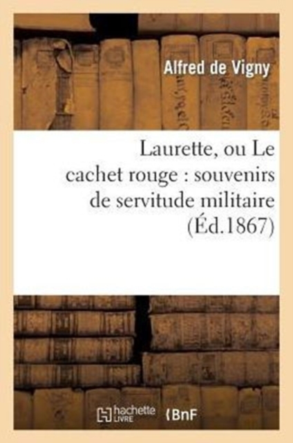 Laurette, Ou Le Cachet Rouge: Souvenirs de Servitude Militaire (?d.1867), Paperback / softback Book