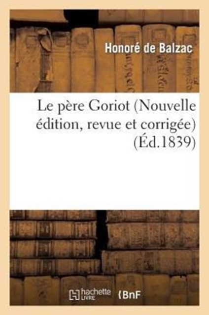 Le Pere Goriot (Nouvelle Edition, Revue Et Corrigee), Paperback / softback Book