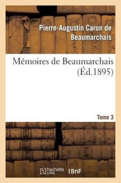 M?moires de Beaumarchais. Tome 3, Paperback / softback Book