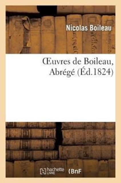 Oeuvres de Boileau, Abr?g?, Paperback / softback Book