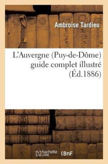 L'Auvergne (Puy-De-D?me) Guide Complet Illustr?, Paperback / softback Book