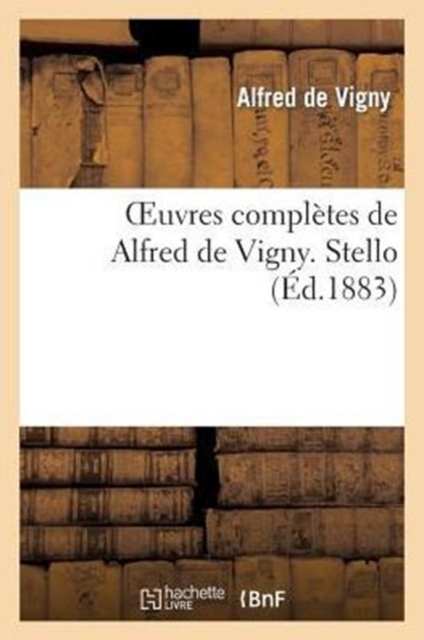 Oeuvres Compl?tes de Alfred de Vigny. Stello, Paperback / softback Book