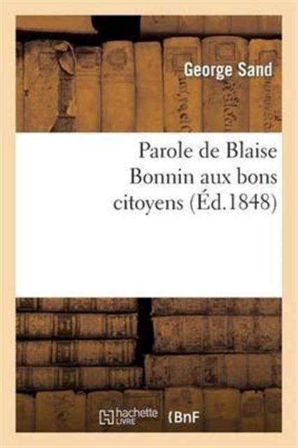 Parole de Blaise Bonnin Aux Bons Citoyens, Paperback / softback Book