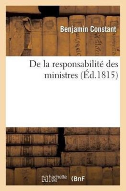 de la Responsabilit? Des Ministres, Paperback / softback Book