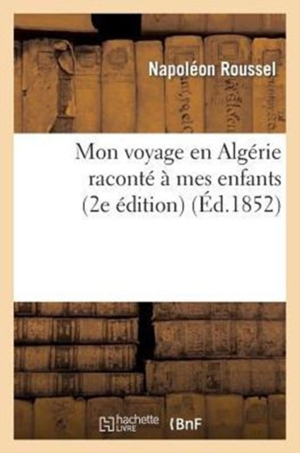 Mon Voyage En Alg?rie Racont? ? Mes Enfants (2e ?dition), Paperback / softback Book
