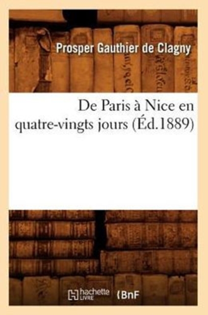 De Paris a Nice en quatre-vingts jours (Ed.1889), Paperback / softback Book