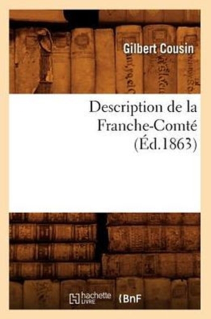 Description de la Franche-Comt? (?d.1863), Paperback / softback Book