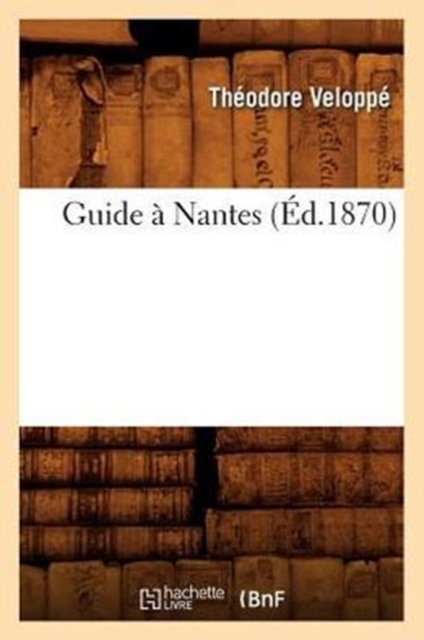 Guide A Nantes (Ed.1870), Paperback / softback Book