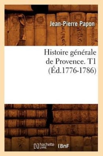 Histoire G?n?rale de Provence. T1 (?d.1776-1786), Paperback / softback Book