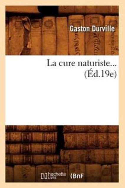 La Cure Naturiste (Ed.19e), Paperback / softback Book