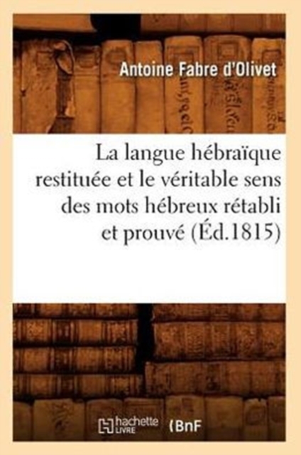 La Langue H?bra?que Restitu?e Et Le V?ritable Sens Des Mots H?breux R?tabli Et Prouv? (?d.1815) : 2nde Partie, Paperback / softback Book