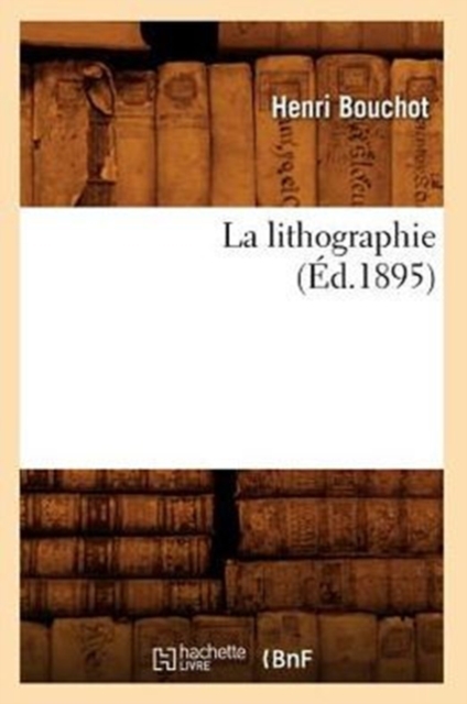 La Lithographie (?d.1895), Paperback / softback Book