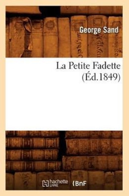 La Petite Fadette, (?d.1849), Paperback / softback Book