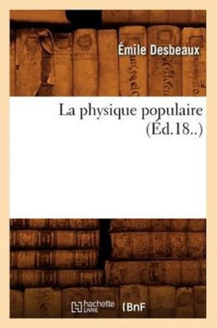 La Physique Populaire (?d.18..), Paperback / softback Book