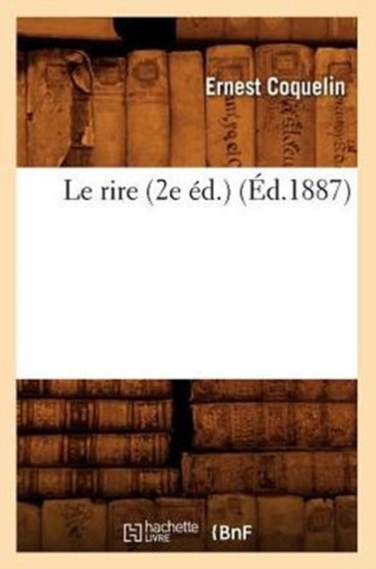 Le Rire (2e ?d.) (?d.1887), Paperback / softback Book