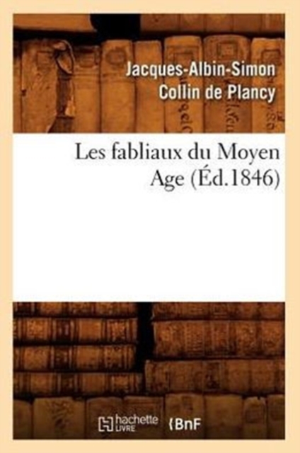 Les Fabliaux Du Moyen Age (Ed.1846), Paperback / softback Book