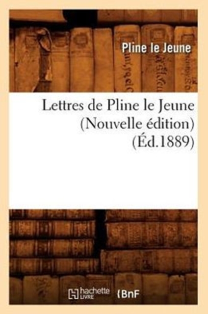 Lettres de Pline Le Jeune (Nouvelle ?dition) (?d.1889), Paperback / softback Book
