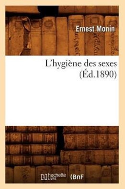 L'Hygi?ne Des Sexes (?d.1890), Paperback / softback Book