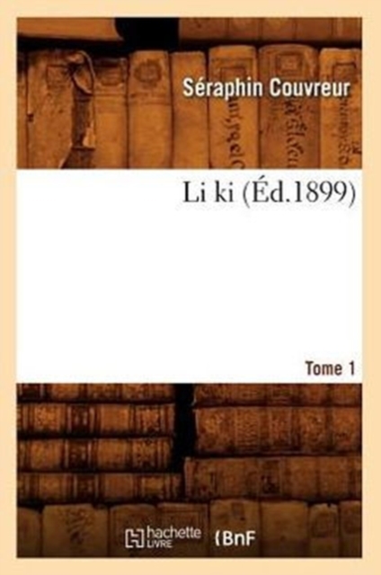 Li Ki. Tome 1 (Ed.1899), Paperback / softback Book