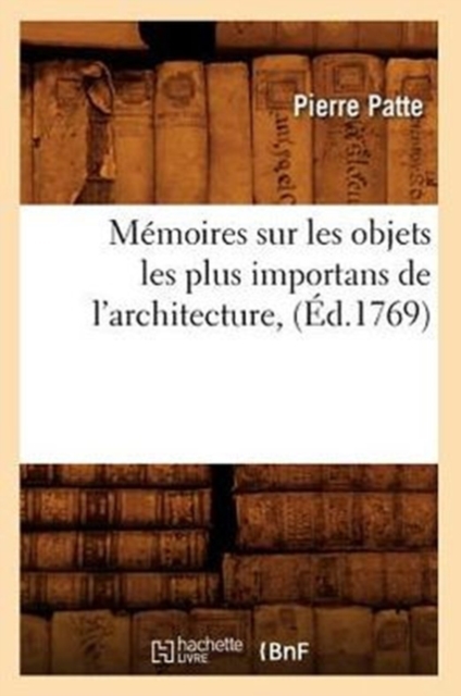 M?moires Sur Les Objets Les Plus Importans de l'Architecture, (?d.1769), Paperback / softback Book